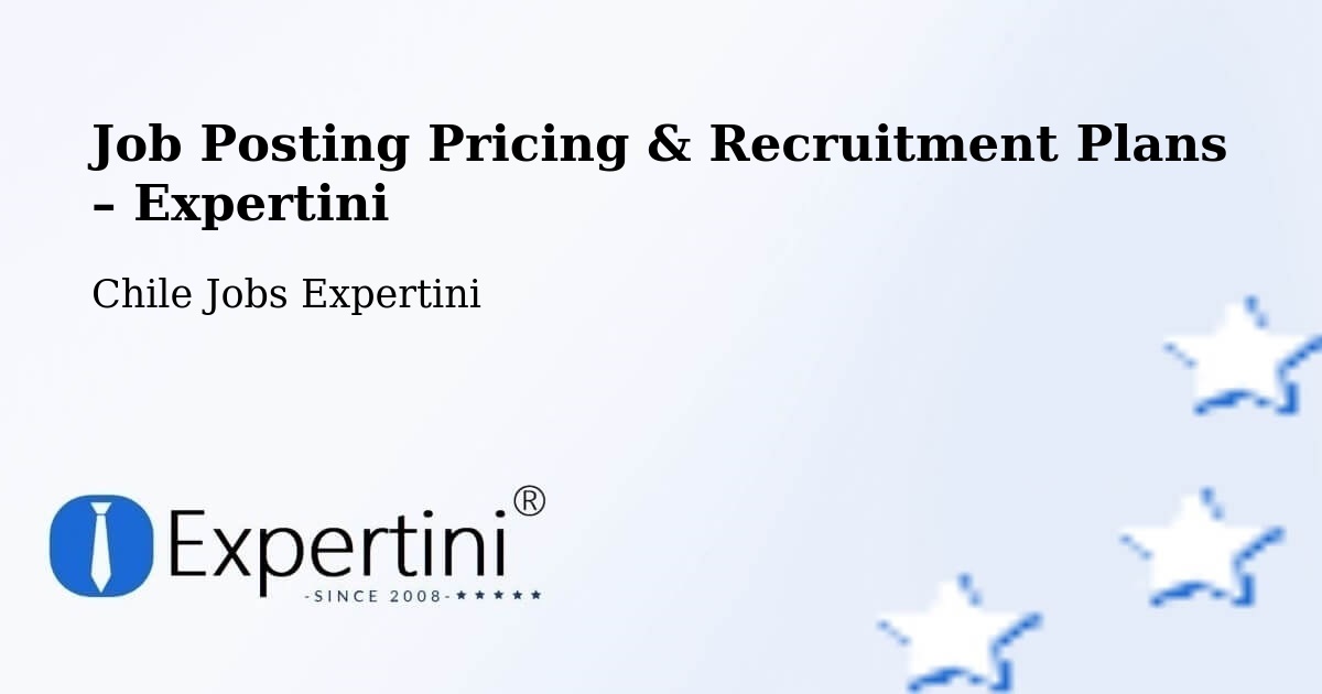 Job Posting Pricing & Recruitment Plans – San Nicolás - San Nicolás, Chile Jobs Expertini